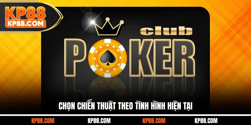 Chọn chiến thuật theo tình hình hiện tại