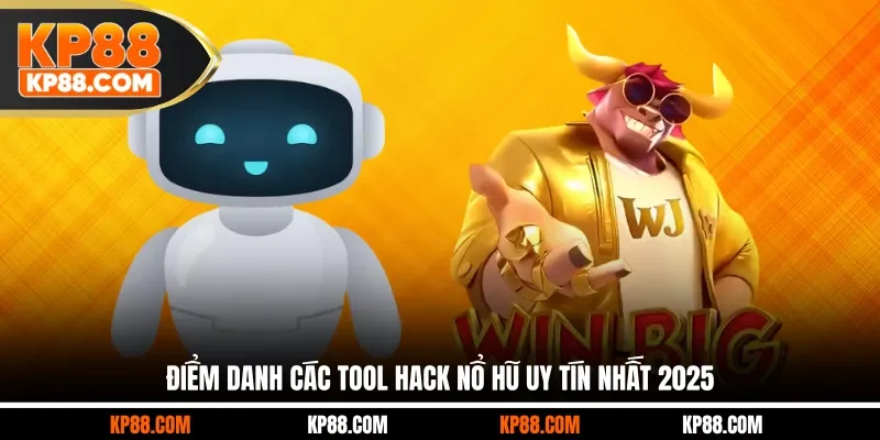 Điểm danh các tool hack nổ hũ uy tín nhất 2025