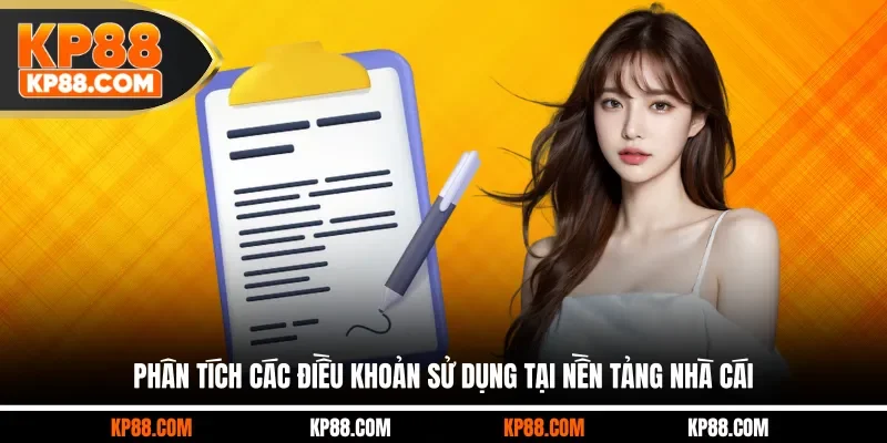Phân tích các điều khoản sử dụng tại nền tảng nhà cái