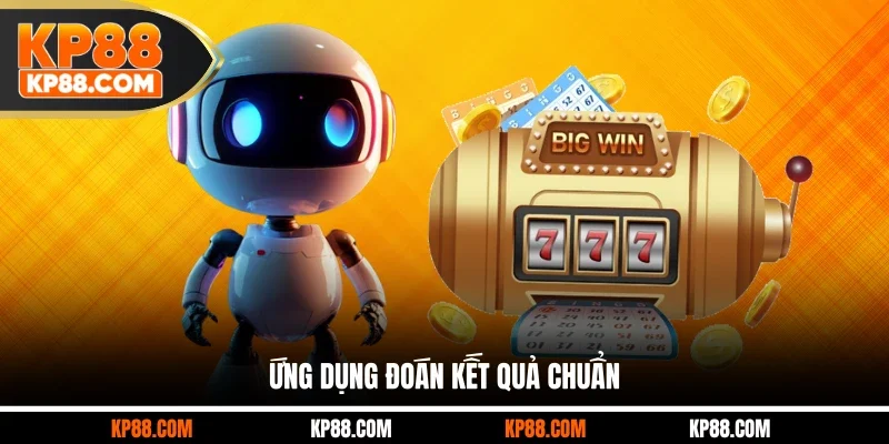 Ứng dụng đoán kết quả chuẩn