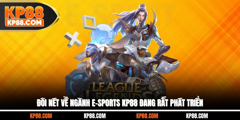 Đôi nét về ngành E-Sports KP88 đang rất phát triển